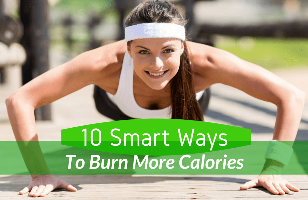 10 Smart Ways to Burn More Calories
