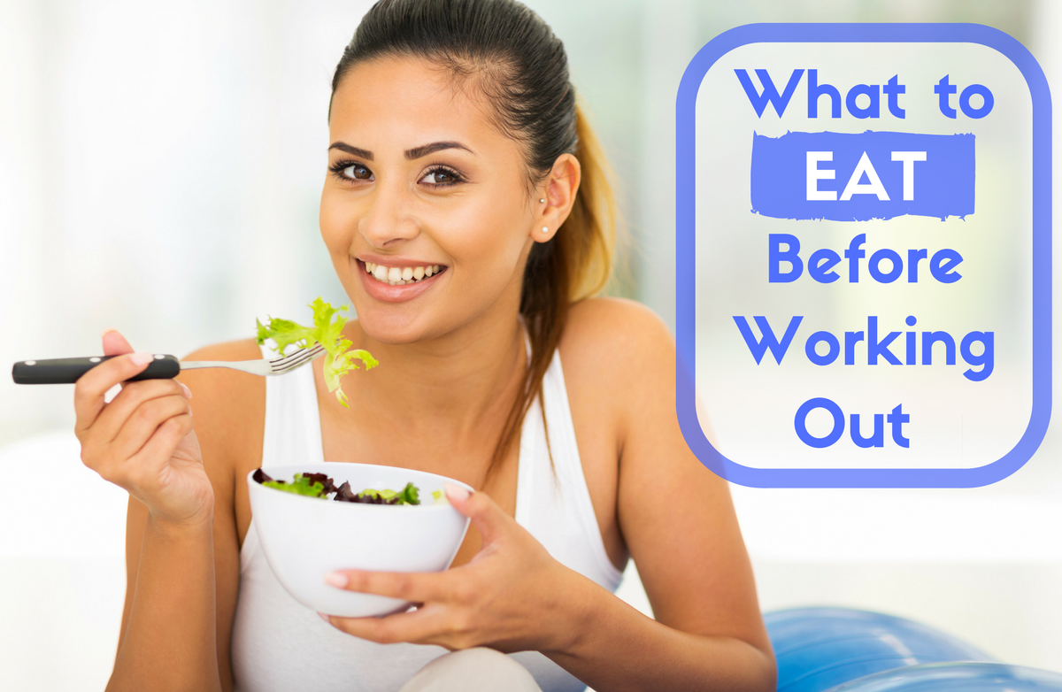 What to Eat Before You Work Out