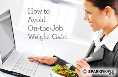 How to Avoid On-the-Job Weight Gain