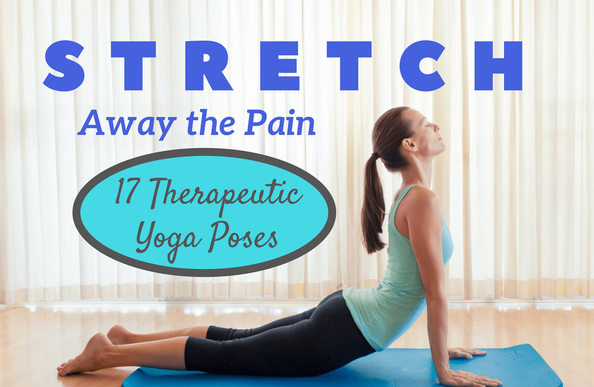 17 Yoga Poses for All-Natural Pain Relief