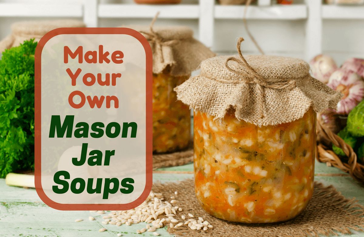 How To Freeze Mason Jar Soups - Meal Plan Addict