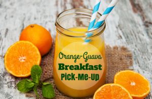 Nanna Lynne's  Orange Guava Breakfast Pick Me Up 