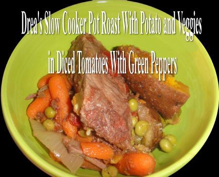 Drea's Slow Cooker Pot Roast With Veg & Potatoe