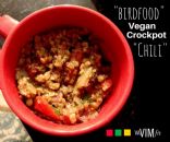 Birdfood vegan crockpot chili