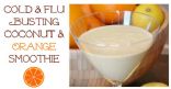 Cold & Flu Busting Coconut & Orange Smoothie