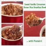Sweet Vanilla Cinnamon Brown Rice Breakfast Bowl with Protein