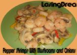 Pepper Shrimp With Mushrooms and Onions